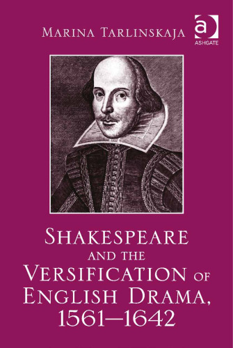 Shakespeare and the Versification of English Drama, 1561-1642