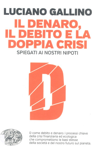 Il denaro, il debito e la doppia crisi spiegati ai nostri nipoti