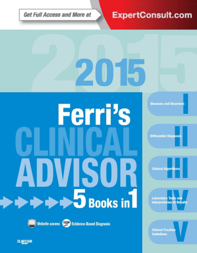 Ferri's Clinical Advisor 2015: 5 Books in 1, 1e