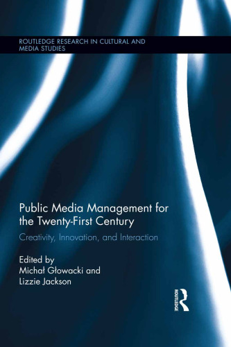 Public Media Management for the Twenty-First Century: Creativity, Innovation, and Interaction