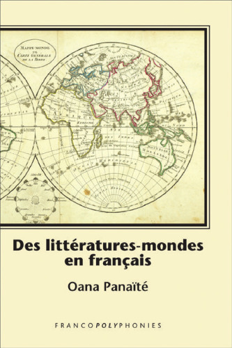 Des Litteratures-Mondes en Francais: Ecritures Singulieres, Poetiques Transfrontalieres dans la Prose Contemporaine