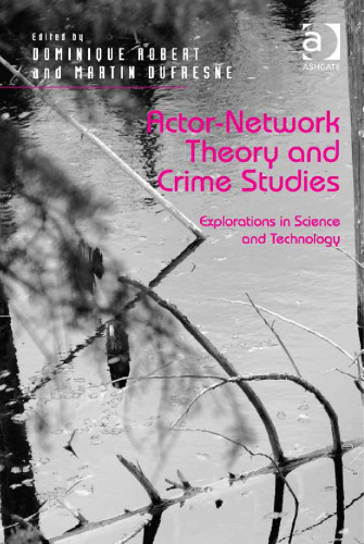 Actor-network Theory and Crime Studies: Explorations in Science and Technology