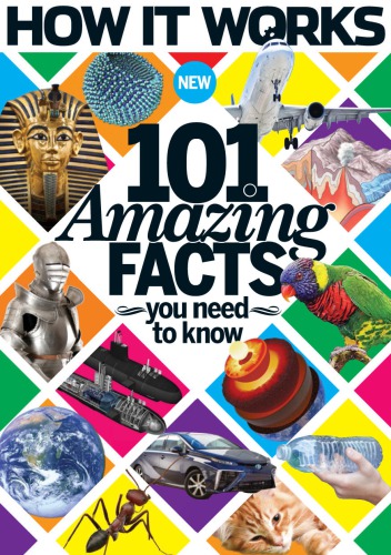 How It Works: 101 Amazing Facts You Need to Know