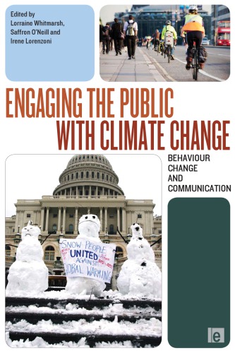 Engaging the Public with Climate Change: Behaviour Change and Communication