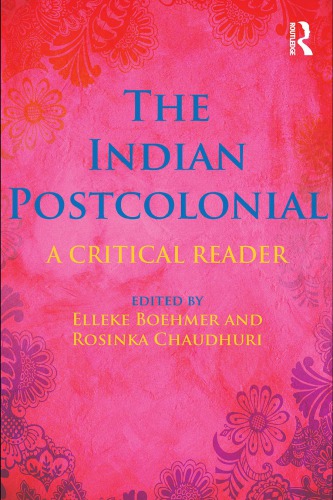 The Indian Postcolonial: A Critical Reader