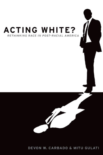 Acting White?: Rethinking Race in 