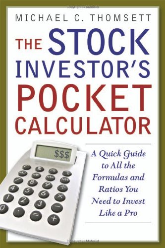 The Stock Investor's Pocket Calculator: A Quick Guide to All the Formulas and Ratios You Need to Invest Like a Pro