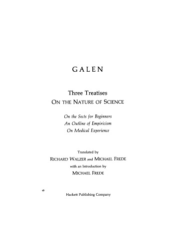 Galen: On the Nature of Science (On the Sects for Beginners, An Outline of Empiricism, On Medical Experience)