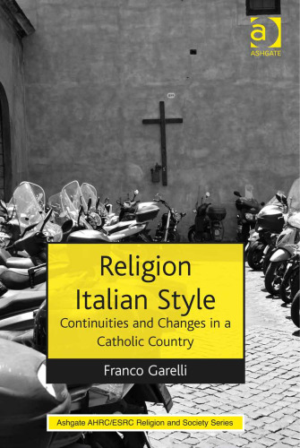 Religion Italian Style: Continuities and Changes in a Catholic Country