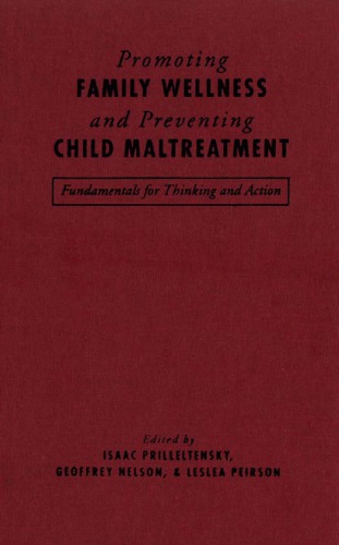 Promoting Family Wellness and Preventing Child Maltreatment: Fundamentals for Thinking and Action