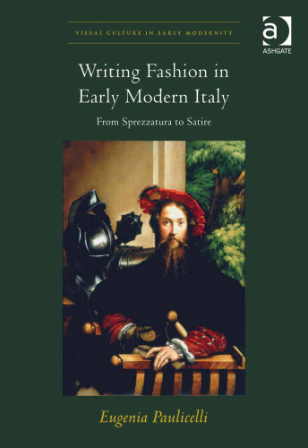 Writing Fashion in Early Modern Italy: From Sprezzatura to Satire