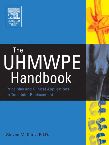 The UHMWPE Handbook: Ultra-High Molecular Weight Polyethylene in Total Joint Replacement