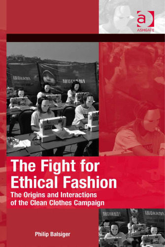 The Fight for Ethical Fashion: The Origins and Interactions of the Clean Clothes Campaign