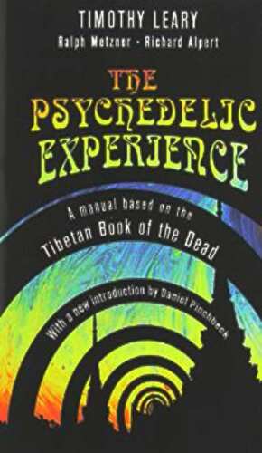 The Psychedelic Experience: A Manual Based on the Tibetan Book of the Dead