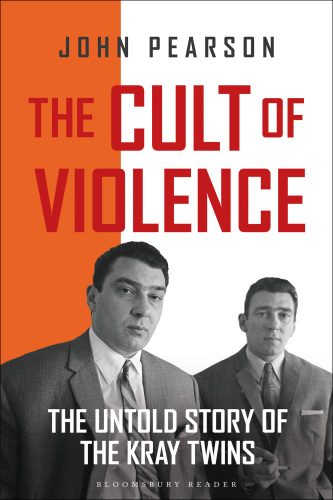 The Cult of Violence: The Untold Story of the Krays