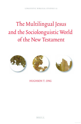 The Multilingual Jesus and the Sociolinguistic World of the New Testament