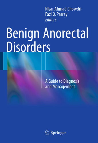 Benign Anorectal Disorders: A Guide to Diagnosis and Management