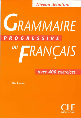 Grammaire Progressive du Francais: Niveau débutant