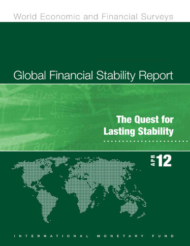 Global Financial Stability Report: The Quest for Lasting Stability, April 2012