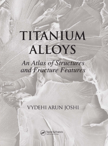 Titanium Alloys: An Atlas of Structures and Fracture Features