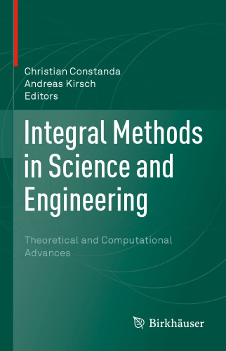 Integral Methods in Science and Engineering: Theoretical and Computational Advances