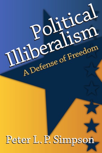 Political Illiberalism: A Defense of Freedom