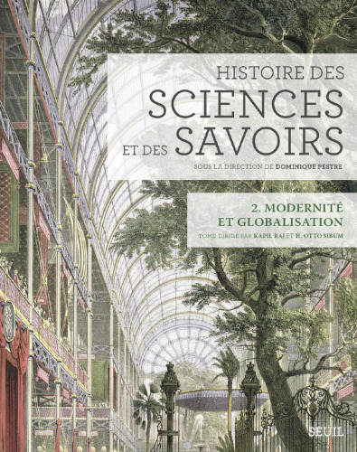 Histoire des sciences et des savoirs : Tome 2, Modernité et globalisation