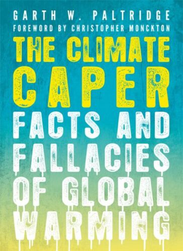 The Climate Caper: Facts and Fallacies of Global Warming