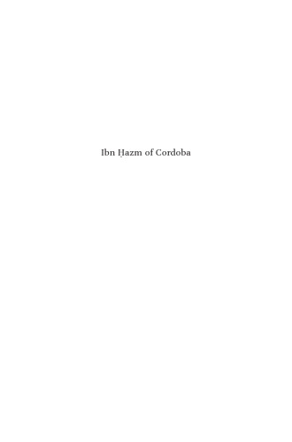 Ibn Hazm of Cordoba: The Life and Works of a Controversial Thinker