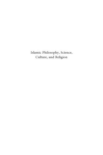 Islamic Philosophy, Science, Culture, and Religion. Studies in Honor of Dimitri Gutas