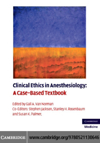 Clinical Ethics in Anesthesiology: A Case-Based Textbook