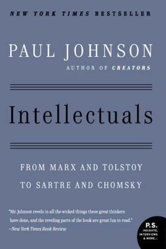 Intellectuals: From Marx and Tolstoy to Sartre and Chomsky