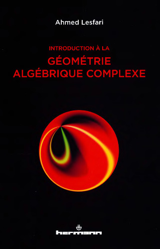 Introduction à la géométrie algébrique complexe