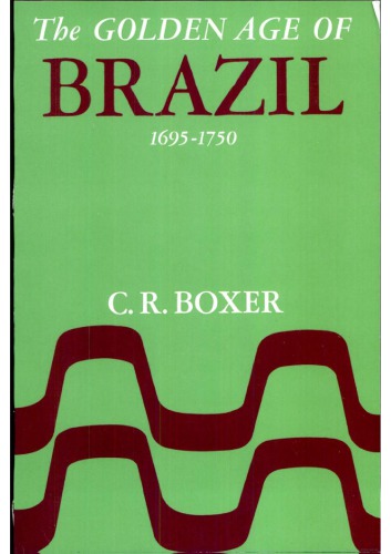 The Golden Age of Brazil (1695-1750)