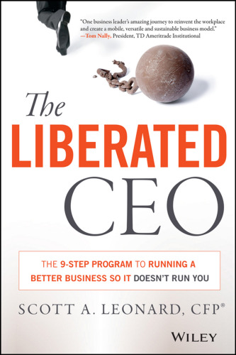 The Liberated CEO: The 9-Step Program to Running a Better Business so it Doesn't Run You