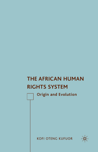 The African Human Rights System: Origin and Evolution