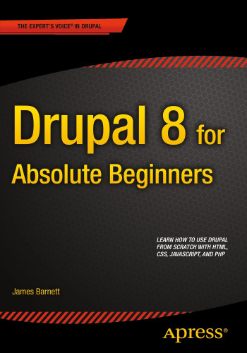 Drupal 8 for Absolute Beginners