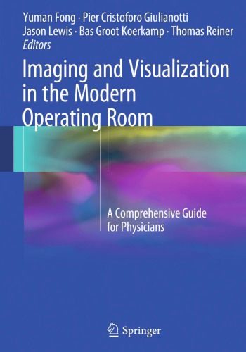 Imaging and Visualization in The Modern Operating Room: A Comprehensive Guide for Physicians