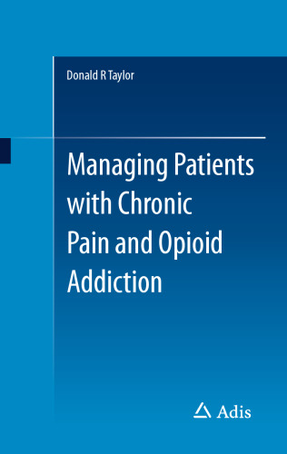 Managing Patients with Chronic Pain and Opioid Addiction