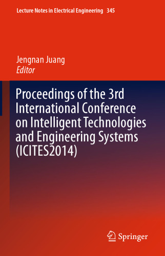 Proceedings of the 3rd International Conference on Intelligent Technologies and Engineering Systems (ICITES2014)