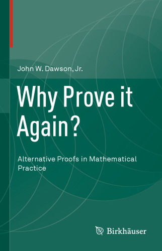 Why Prove it Again?: Alternative Proofs in Mathematical Practice