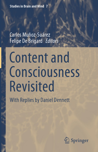 Content and Consciousness Revisited: With Replies by Daniel Dennett