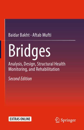 Bridges: Analysis, Design, Structural Health Monitoring, and Rehabilitation