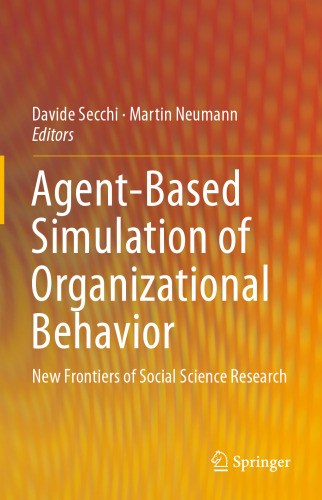 Agent-Based Simulation of Organizational Behavior: New Frontiers of Social Science Research