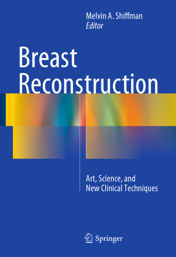 Breast Reconstruction: Art, Science, and New Clinical Techniques