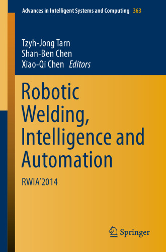 Robotic Welding, Intelligence and Automation: RWIA’2014