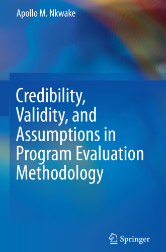 Credibility, Validity, and Assumptions in Program Evaluation Methodology