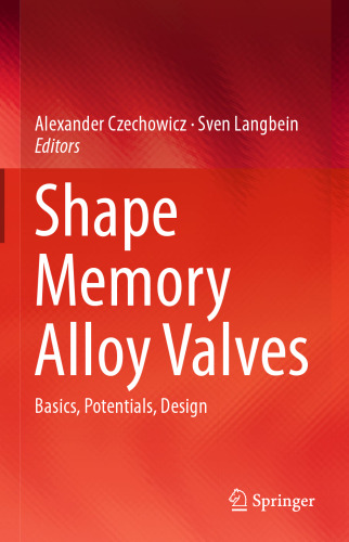 Shape Memory Alloy Valves: Basics, Potentials, Design