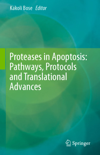 Proteases in Apoptosis: Pathways, Protocols and Translational Advances