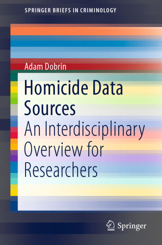 Homicide Data Sources: An Interdisciplinary Overview for Researchers